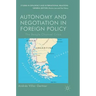 Autonomy and Negotiation in Foreign Policy: The Beagle Channel Crisis