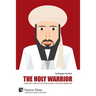 The Holy Warrior: Osama Bin Laden and his Jihadi Journey in the Soviet-Afghan War