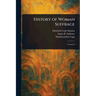 History of Woman Suffrage