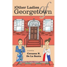 The Other Ladies of Georgetown