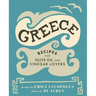 Greece: Recipes for Olive Oil and Vinegar Lovers