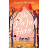 HER PERFECT HERO a heartwarming, feel-good romance to fall in love with