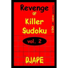 Revenge Of Killer Sudoku 2: 150 Killer Sudoku Puzzles