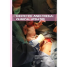 Obstetric Anesthesia: Clinical Updates
