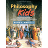 Philosophy for Kids: 40 Fun Questions That Help You Wonder about Everything!