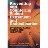 Preventing and Countering Violent Extremism and Radicalisation: Evidence-Based Policy and Practice