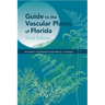 Guide to the Vascular Plants of Florida, Third Edition