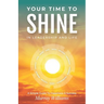 Your Time to Shine: In Leadership and Life