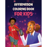 Affirmation Coloring Book For Kids: Affirmations Coloring Book for Kids