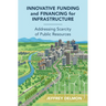 Innovative Funding and Financing for Infrastructure