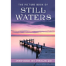The Picture Book of Still Waters: A Gift Book for Alzheimer's Patients and Seniors with Dementia