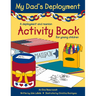 My Dad's Deployment: A Deployment and Reunion Activity Book for Young Children