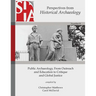 Public Archaeology, From Outreach and Education to Critique and Global Justice: Perspectives from the Society for Historical Archaeology