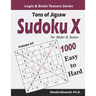 Tons of Jigsaw Sudoku X for Adults & Seniors: 1000 Easy to Hard Puzzles