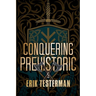 Conquering Prehistoric