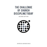 The Challenge of Church Discipline Today