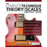The Complete Technique, Theory and Scales Compilation for Guitar