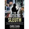 The Autistic Sleuth: Screen Portrayals of Detectives on the Spectrum in Sherlock Holmes Adaptations, The Millennium Trilogy, The Bridge, Death Note, T