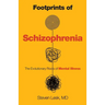 Footprints of Schizophrenia: The Evolutionary Roots of Mental Illness