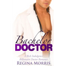 Bachelor Doctor: A Rich Indulgence Billionaire Doctor Romance