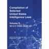 Compilation of Selected United States Intelligence Laws Vol. 5: 50 U.S. Code Ch 44-47