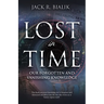 Lost in Time: Our Forgotten and Vanishing Knowledge