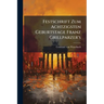 Festschrift Zum Achtzigsten Geburtstage Franz Grillparzer's