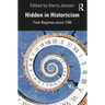 Hidden in Historicism: Time Regimes since 1700