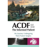 Acdf: The Informed Patient: My Journey Undergoing Neck Fusion Surgery