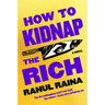 How to Kidnap the Rich