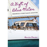 A Gift of Blue Water: Memoirs of a Family Sailing Adventure