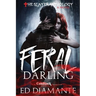 Feral Darling: A Novel - Intense Werewolf Horror Adventure amid a lurid Dark Fantasy Paranormal Romance (The Slayer Anthology)