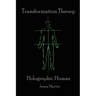 Holographic Human Transformation Theory