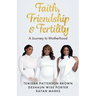 Faith, Friendship & Fertility