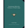 Freemasonry Before the Existence of Grand Lodges