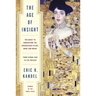 The Age of Insight: The Quest to Understand the Unconscious in Art, Mind, and Brain, from Vienna 1900 to the Present