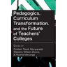 Pedagogics, Curriculum Transformation, and the Future of Teachers' Colleges in Zimbabwe