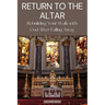 Return to the Altar: Rebuilding Your Walk with God After Falling Away