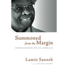 Summoned from the Margin: Homecoming of an African