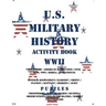 U.S. Military History Activity Book WWII with American Revolution Civil War WWI: General Knowledge Puzzzles on Leaders Ships Planes Battles Heroes Ace