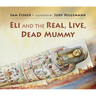 Eli and the Real Live Dead Mummy