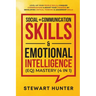 Social + Communication Skills & Emotional Intelligence (EQ) Mastery (4 in 1): Level-Up Your People Skills, Conquer Conservations & Boost Your Charisma