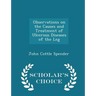 Observations on the Causes and Treatment of Ulcerous Diseases of the Leg - Scholar's Choice Edition