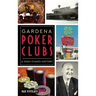 Gardena Poker Clubs: A High-Stakes History