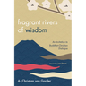 Fragrant Rivers of Wisdom: An Invitation to Buddhist-Christian Dialogue