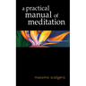 A Practical Manual of Meditation