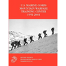The U.S. Marine Corps Mountain Warfare Training Center 1951-2001