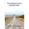 The Passions of My Pilgrim's Ride