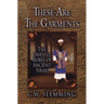 These Are the Garments: The Priestly Robes of Ancient Israel