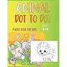 Animal Dot To Dot Puzzle Book For Kids Ages 6-9